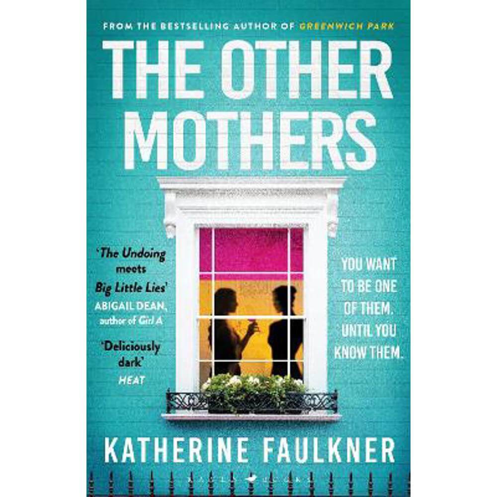 The Other Mothers: the unguessable, unputdownable new thriller from the internationally bestselling author of Greenwich Park (Paperback) - Katherine Faulkner